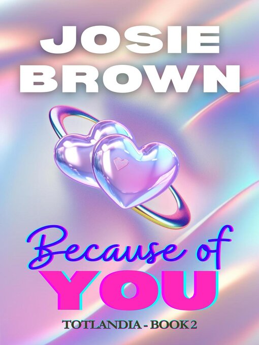 Title details for Because of You by Josie Brown - Available